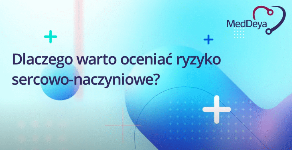 Dlaczego warto oceniać ryzyko sercowo-naczyniowe?